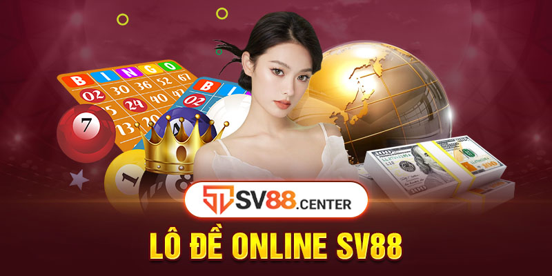 Luật chơi lô đề trực tuyến tại nhà cái SV88