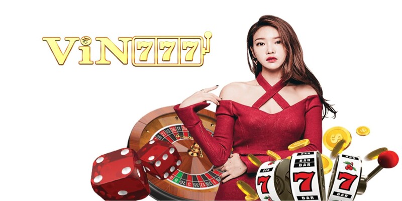 Casino VIN777 siêu phẩm huyền thoại đình đám tại sân chơi