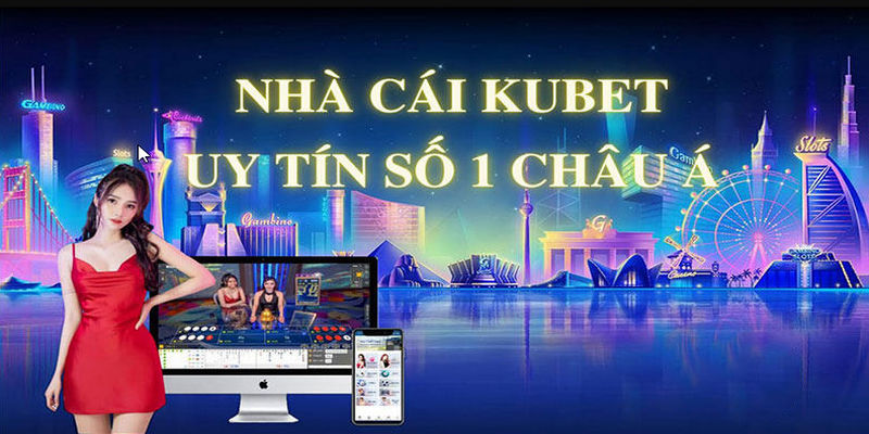 Kubet được biết đến là sân chơi trực tuyến cực kỳ đẳng cấp và giàu mạnh